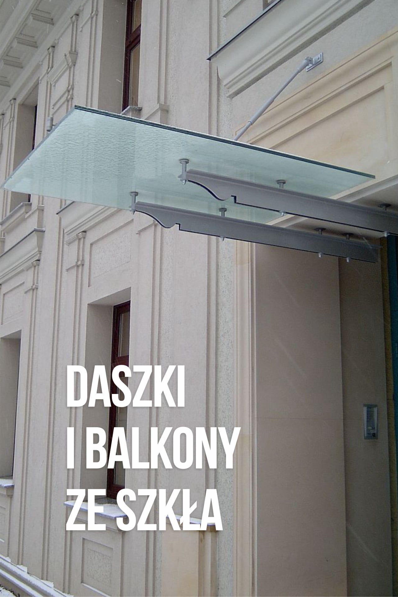 daszków i balkonów ze szkła